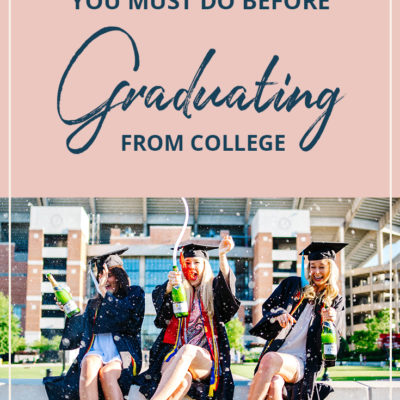 20 Things That You Must Do Before Graduating from College