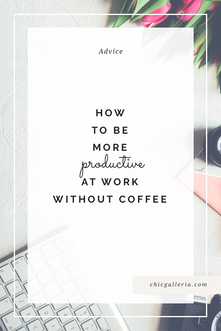 How to Be More Productive at Work Without Coffee