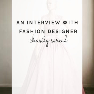 An Interview with Fashion Designer Chasity Sereal