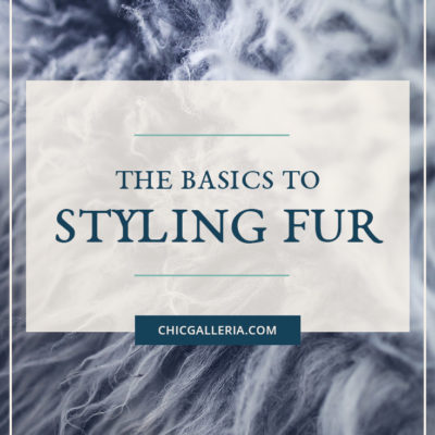 The Basics to Styling Fur